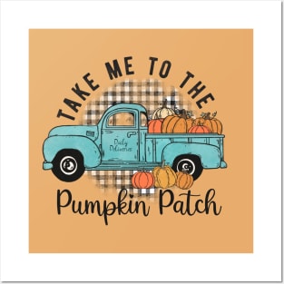 Take Me To The Pumpkin Patch Posters and Art